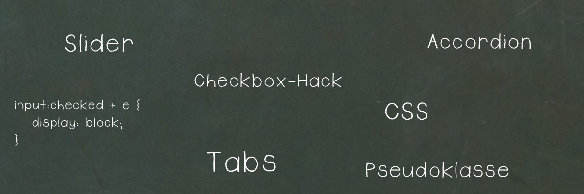 Slider, Accordion, Tabs, CSS, Pseudoklasse, Checkbox-Hack